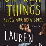 Oliver, Lauren: Broken things - Alles nur (k)ein Spiel
